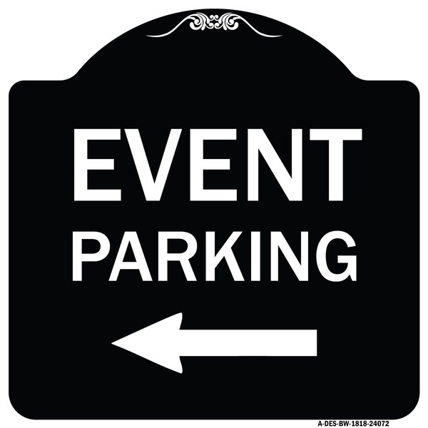 Event Parking Only With Left Arrow Heavy-Gauge Aluminum Architectural Sign, 18" x 18", BW-1818-24072